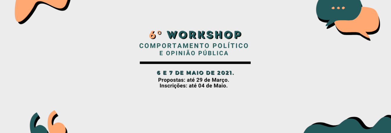 6º Workshop Sobre Comportamento Político e Opinião Pública – Associação Brasileira de Ciência Política (ABCP)