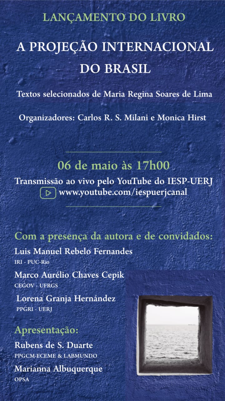 Lançamento do Livro “A INSERÇÃO INTERNACIONAL DO BRASIL: Textos selecionados de Maria Regina Soares de Lima” (Organizadores: Carlos R. S. Milani e Monica Hirst)