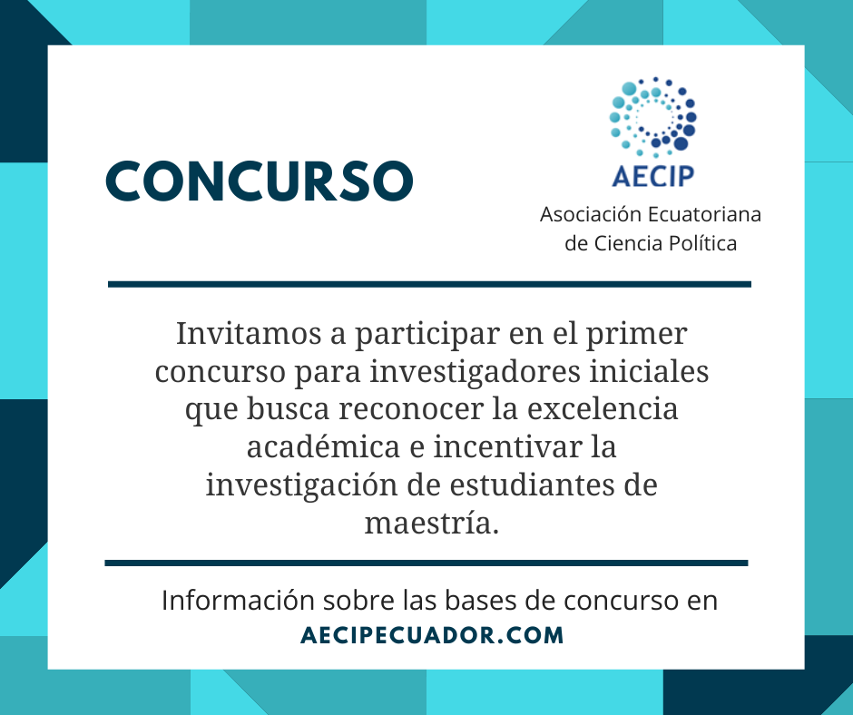 Concurso de artículos para Investigadores Iniciales – Asociación Ecuatoriana de Ciencia Política (AECIP)