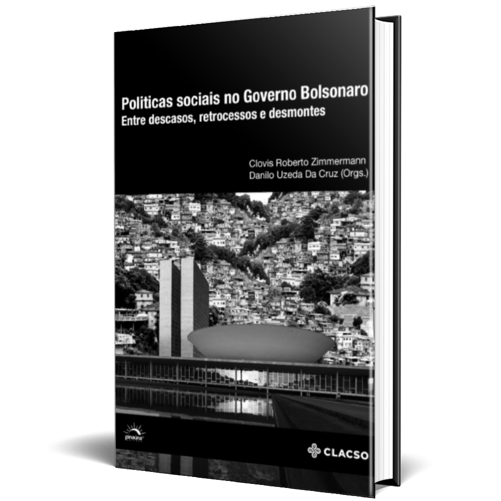Difusão gratuita do livro “Políticas Sociais no Governo Bolsonaro: Entre descasos, retrocessos e desmontes” – ZIMMERMANN; UZEDA DA CRUZ (Orgs.)