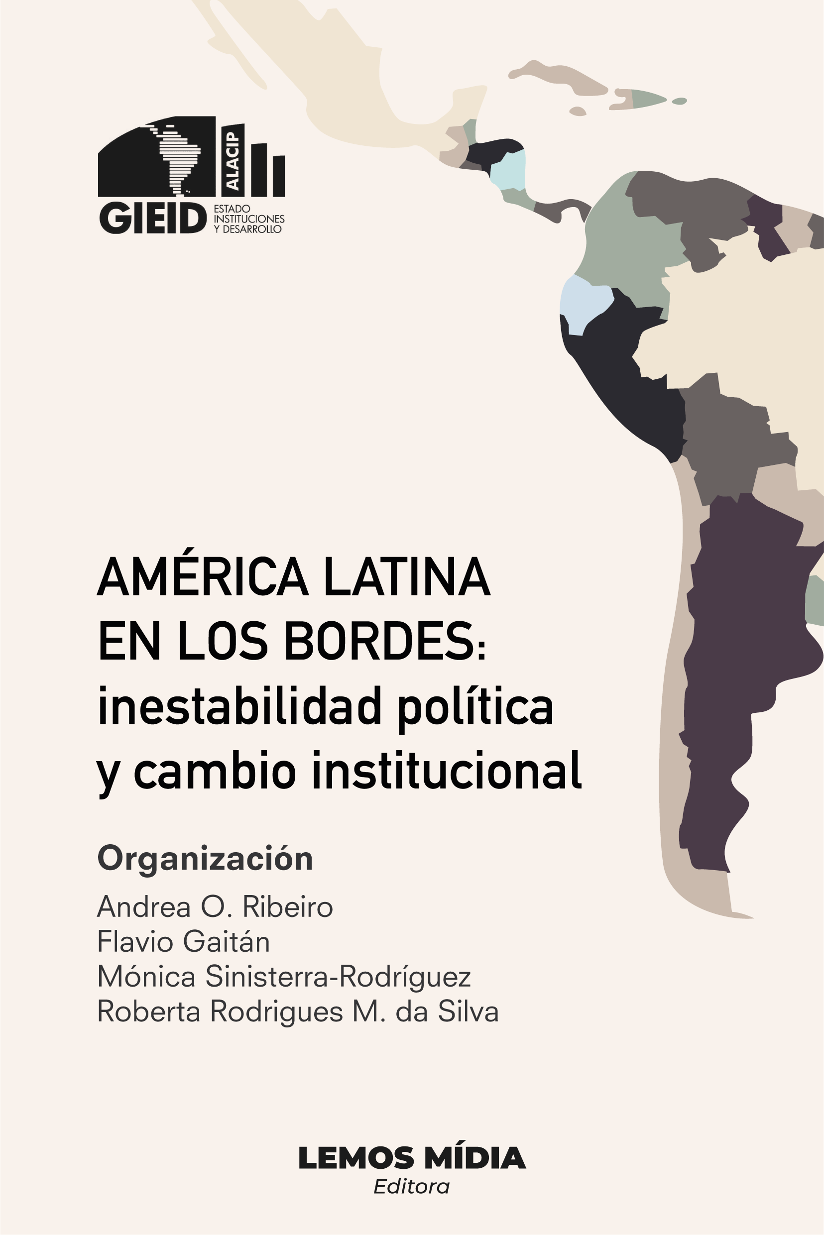Difusión gratuita del nuevo libro/E-book del Grupo de Investigación Estado,‌ Instituciones‌ y‌ Desarrollo (GIEID) – America Latina en los Bordes: inestabilidad política y cambio institucional (Orgs: RIBEIRO; GAITÁN; SINISTERRA-RODRÍGUEZ; SILVA)