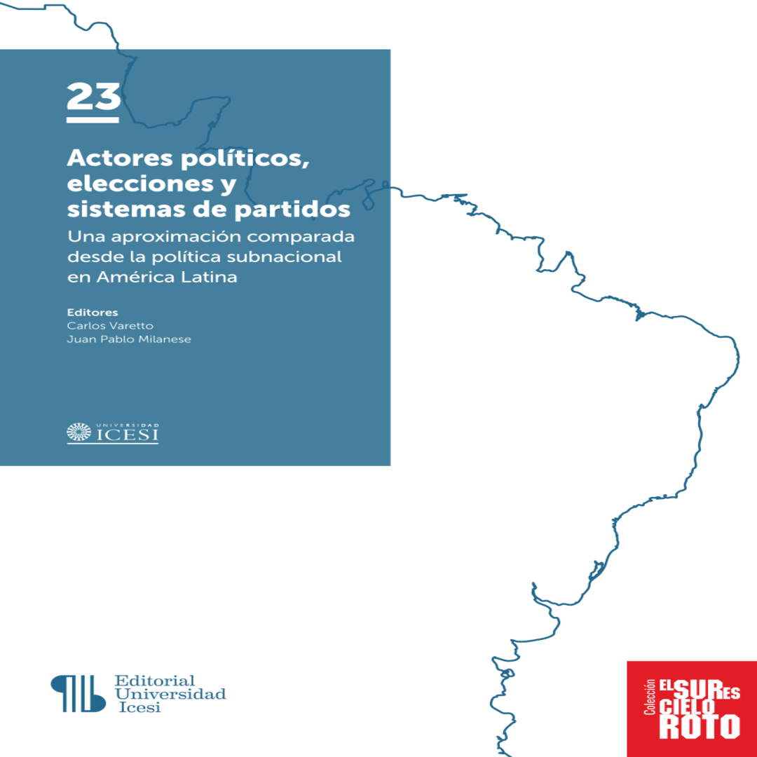 Difusión del libro “Actores Políticos, Elecciones y Sistemas de Partidos: Una aproximación comparada desde la política subnacional en América Latina” (Eds.: VARETTO; MILANESE) – GIPSAL & GOPSAL
