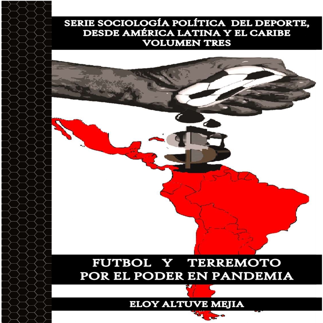 Difusión de los Volúmenes I, II y III de la Serie “Sociología Política del Deporte desde América Latina” – Eloy Altuve Mejía (Universidad del Zulia; VEN)
