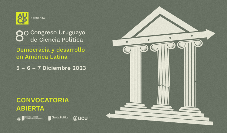 Difusión del VIII Congreso Uruguayo de Ciencia Política “DEMOCRACIA Y DESARROLLO EN AMÉRICA LATINA. ¿QUÉ HAY DE NUEVO?” – Montevideo, 5-7 Diciembre 2023