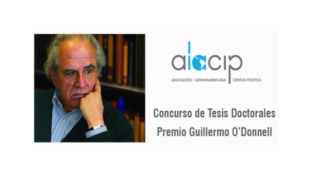 Anuncio Institucional – Resultado de la X Edición del Concurso de Tesis ALACIP / Premio Guillermo O’Donnell a la Mejor Tesis de Doctorado en Ciencia Política