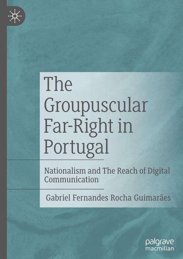Difusão do livro “The Groupuscular Far-Right in Portugal: Nationalism and the Reach of Digital Communication” – Gabriel Rocha Guimarães