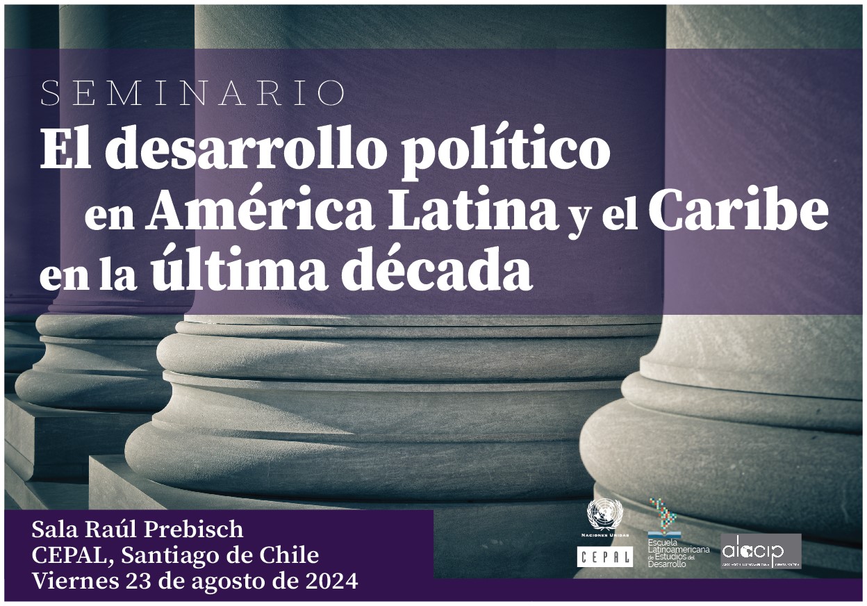 Difusión del Seminario “El desarrollo político en América Latina y el Caribe en la última década” – Comisión Económica para América Latina (CEPAL) & ALACIP