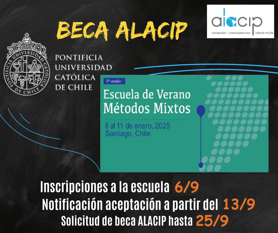 BECA ALACIP PARA LA ESCUELA DE VERANO DE MÉTODOS MIXTOS (EVMM), INSTITUTO DE CIENCIA POLÍTICA DE LA PONTIFICIA UNIVERSIDAD CATÓLICA DE CHILE