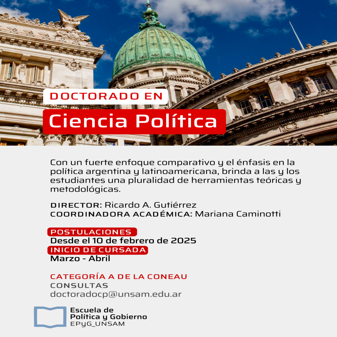 Oportunidad de beca en el Programa de Doctorado en Ciencia Política – Escuela de Política y Gobierno de la Universidad Nacional de San Martín (EPyG-UNSAM; ARG) 2025