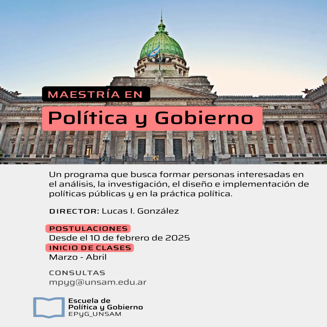 Oportunidad de beca en el Programa de Maestría en Política y Gobierno – Escuela de Política y Gobierno de la Universidad Nacional de San Martín (EPyG-UNSAM; ARG) 2025