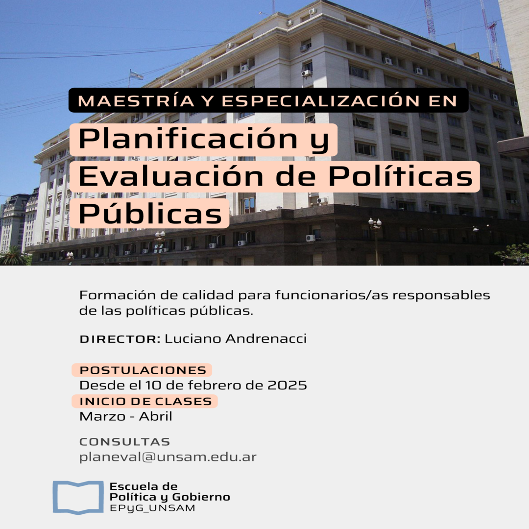Oportunidad de beca en el Programa de Maestría en Planificación y Evalución de Políticas Públicas – Escuela de Política y Gobierno de la Universidad Nacional de San Martín (EPyG-UNSAM; ARG) 2025