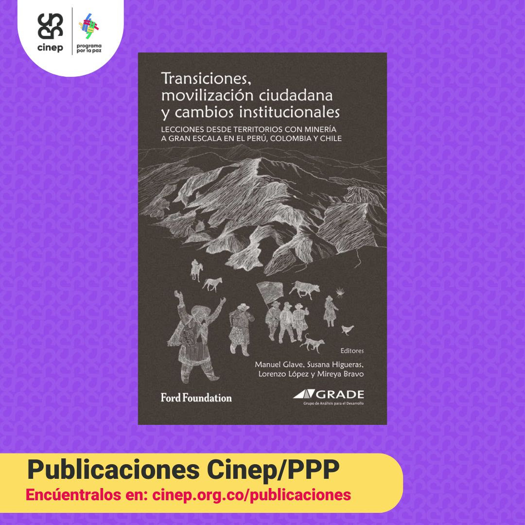 Difusión del libro “Transiciones, movilización ciudadana y cambios institucionales: lecciones desde territorios con minería a gran escala en el Perú, Colombia y Chile” para descarga gratuita