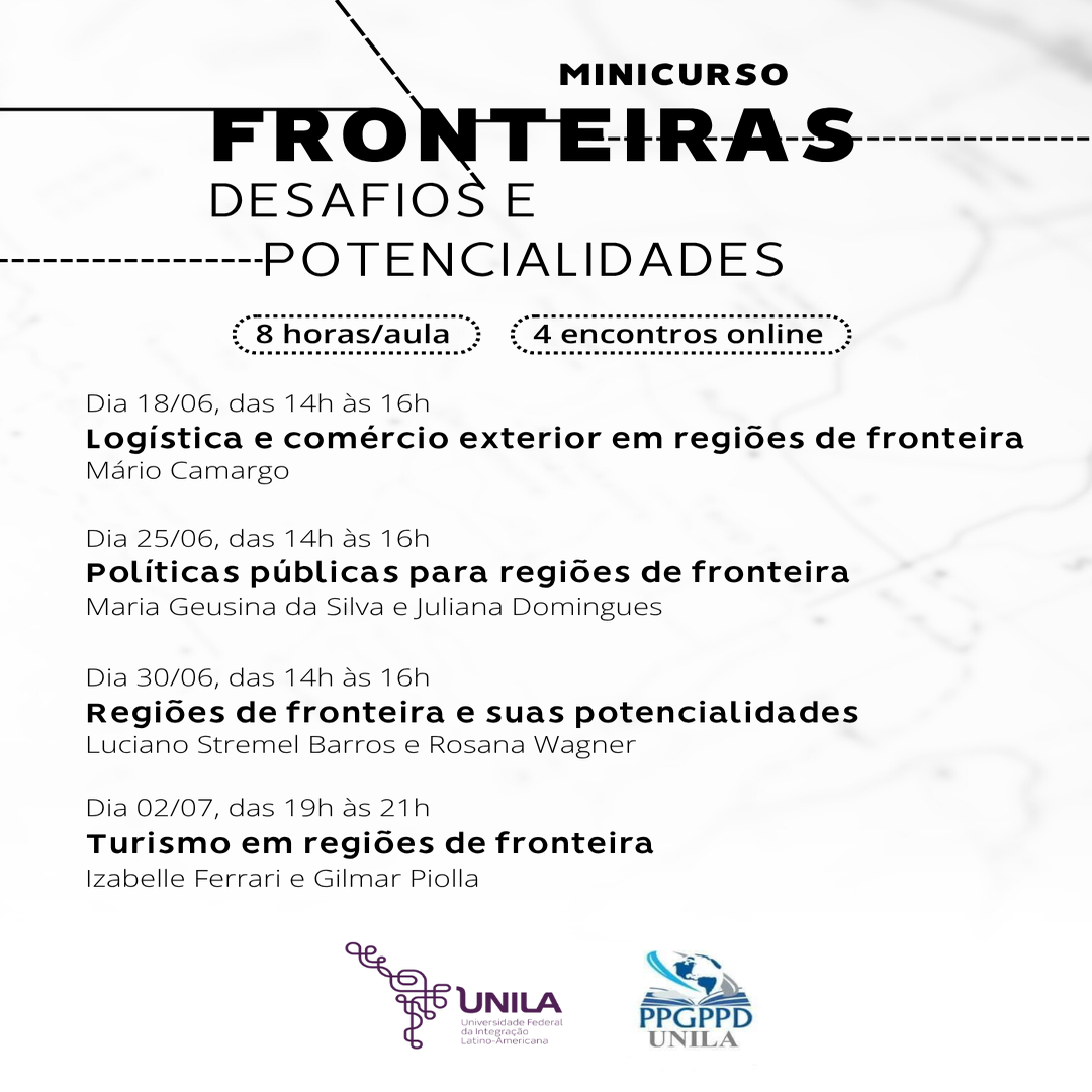 Minicurso gratuito online “Fronteiras: Desafios e Potencialidades” – Programa de Pós-graduação em Políticas Públicas e Desenvolvimento da Universidade Federal da Integração Latino-americana (UNILA)