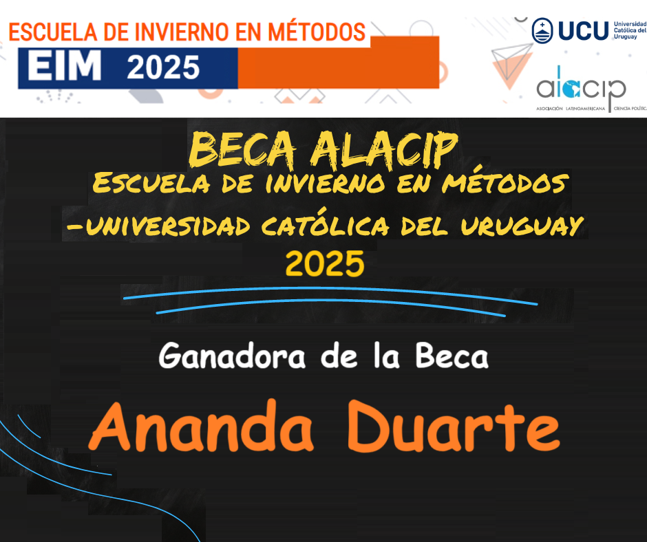 Resultado de la Beca ALACIP 2025 para la Escuela de Invierno en Métodos + Descuento para miembros de ALACIP – Universidad Católica del Uruguay, Montevideo (URU)