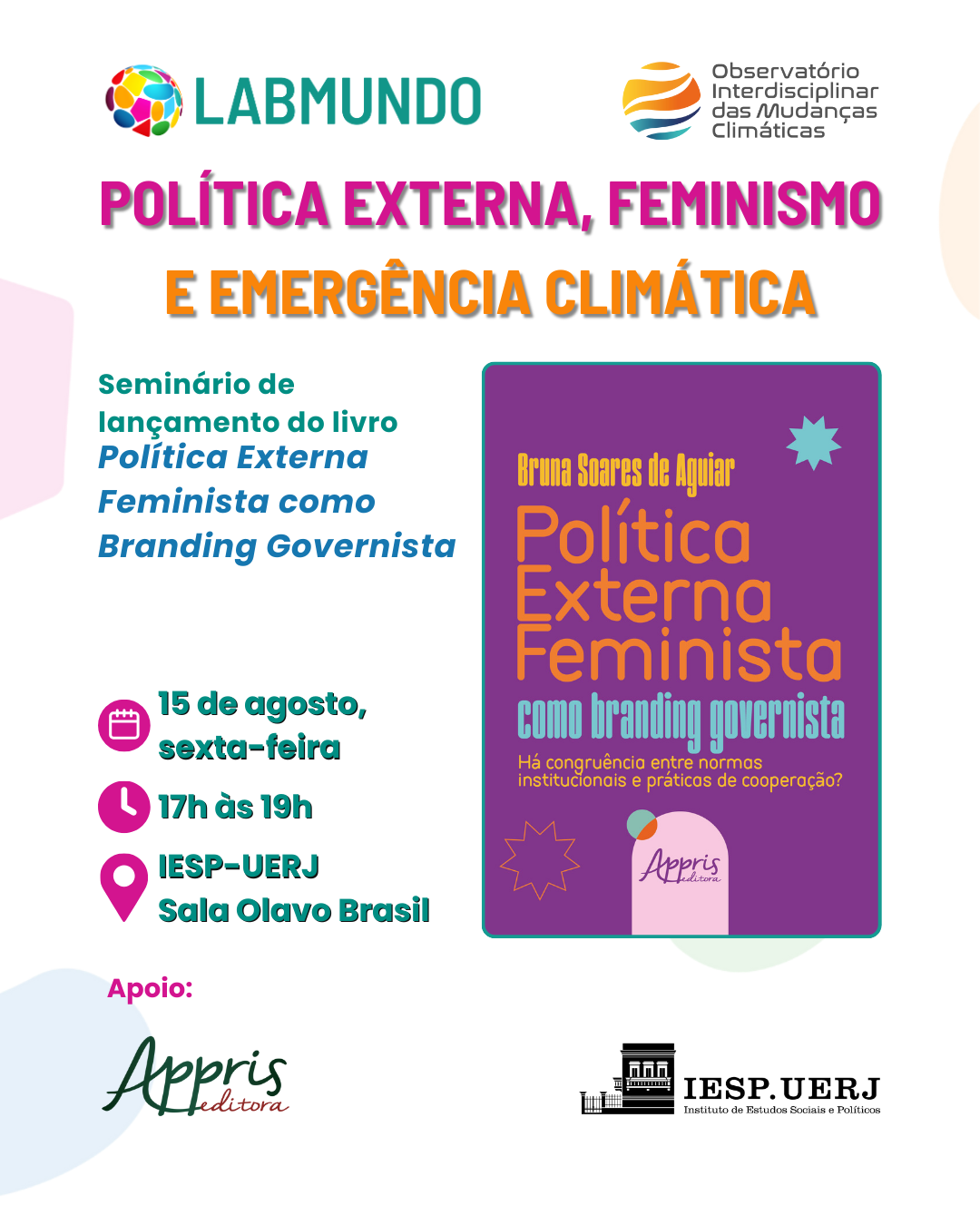 Seminário de Lançamento do livro “Política Externa Feminista como branding governista: Há congruência entre normas institucionais e práticas de cooperação?”, de Bruna Soares de Aguiar