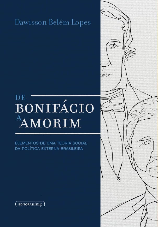 Lançamento do livro “De Bonifácio a Amorim: elementos de uma teoria social da política externa brasileira” – Dawisson Belém Lopes (UFMG)